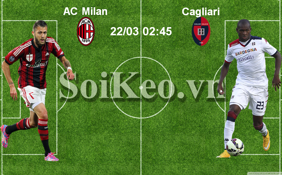 Soi Kèo nhận định AC Milan – Cagliari 02:45 22/03