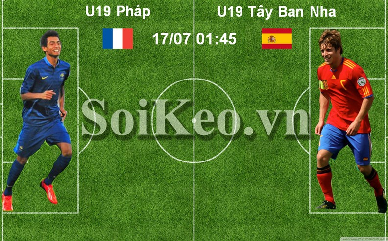 Soi Kèo bình luận trước trận U19 Pháp – U19 Tây Ban Nha 17/07 01:45
