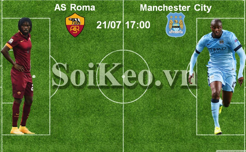 Soi Kèo thông tin trước trận AS Roma – Manchester City 21/07 17:00