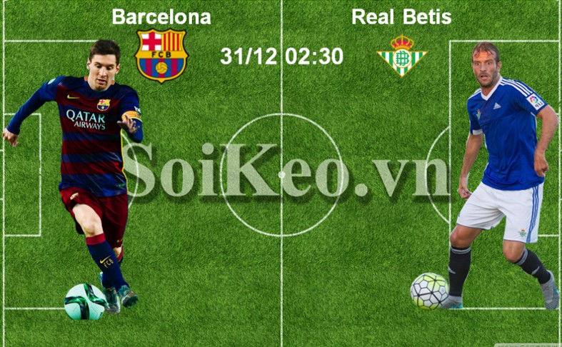 Soi Kèo phân tích trước trận Barcelona – Betis 31/12 02:30