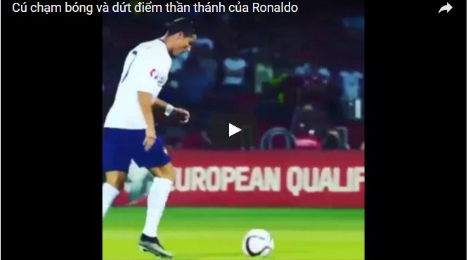 Cú chạm bóng và dứt điểm thần thánh của Ronaldo