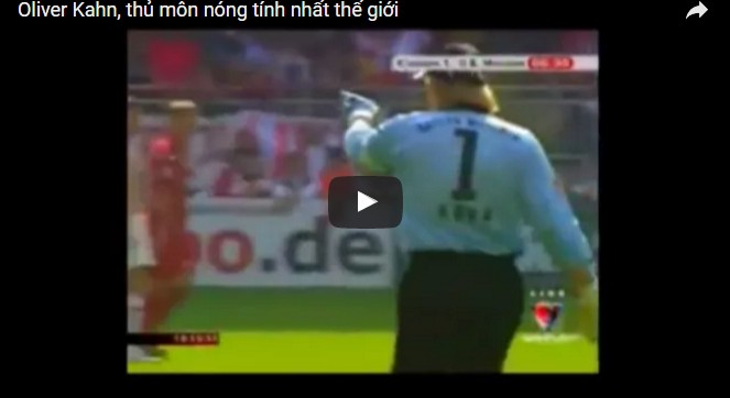 Oliver Kahn, thủ môn nóng tính nhất thế giới
