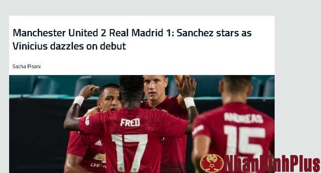 MU thắng Real ICC 2018: Báo giới khen bom tấn, mê mẩn truyền nhân Ro béo